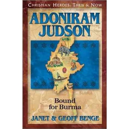 Adoniram Judson: Bound for Burma (The Best Myanmar W)