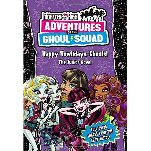 Pre-Owned Monster High: Adventures of the Ghoul Squad: Happy Howlidays, Ghouls!: The Junior Novel (Paperback) 0316557250 9780316557252