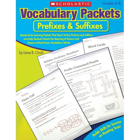 Vocabulary Packets: Prefixes & Suffixes : Ready-To-Go Learning Packets That Teach 50 Key Prefixes and Suffixes and Help Students Unlock the Meaning of Dozens and Dozens of Must-Know Vocabulary (Choose The Best Meaning For This Suffix)