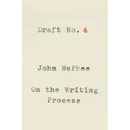 - Draft No. 4 : On the Writing Process