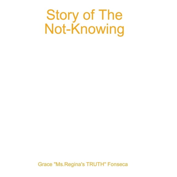 Story of The Not-Knowing