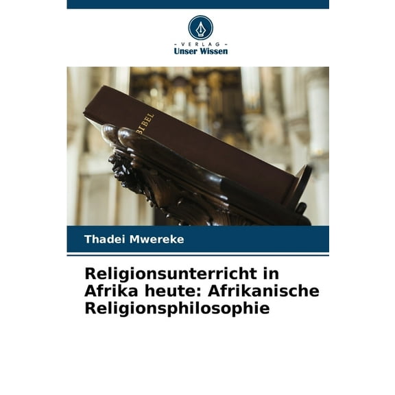 Religionsunterricht in Afrika heute: Afrikanische Religionsphilosophie, (Paperback)