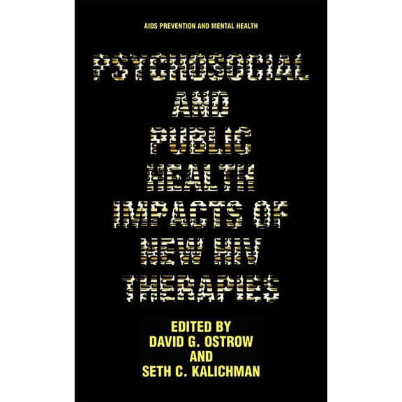 AIDS Prevention and Mental Health Psychosocial and Public Health Impacts of New HIV Therapies, (Hardcover)