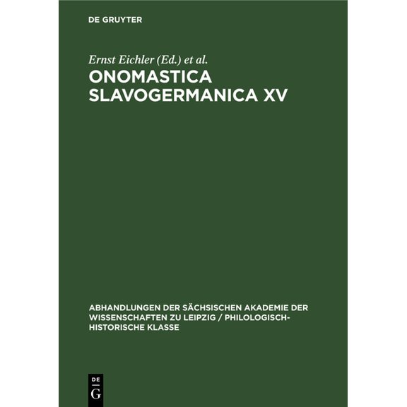 Abhandlungen der SÃ¤chsischen Akademie de Ernst Eichler; Hans Walther: Onomastica Slavogermanica. XV., Book 71, (Hardcover)