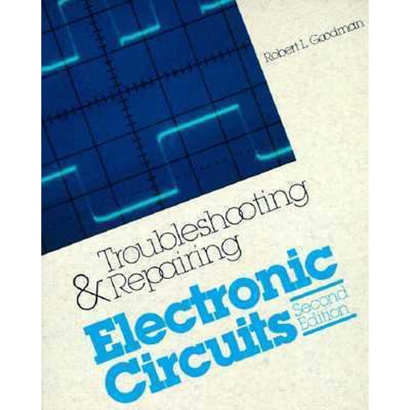 Pre-Owned Troubleshooting and Repairing Electronic Circuits (Paperback) 0830632581 9780830632589