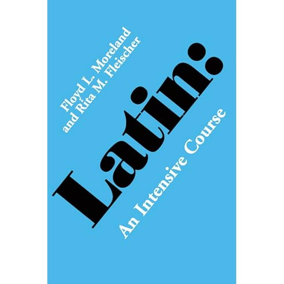 Pre-Owned Latin: An Intensive Course (Paperback) 0520031830 9780520031838