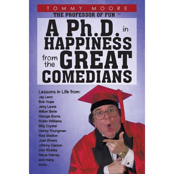 A Ph.D. in Happiness From The Great Comedians, (Paperback)
