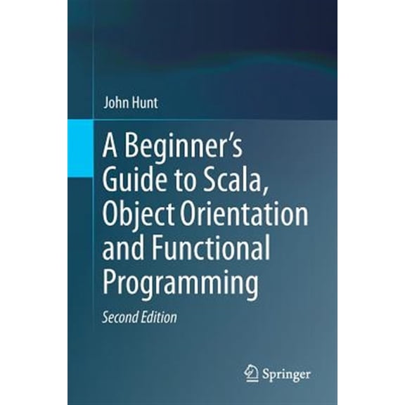 Pre-Owned A Beginner's Guide to Scala, Object Orientation and Functional Programming (Paperback)