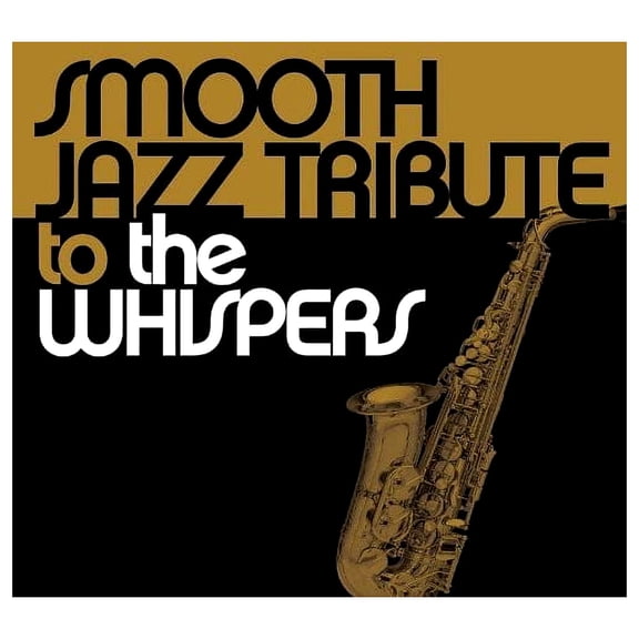 Smooth Jazz Tribute - Smooth Jazz tribute to the Whispers - Music & Performance - CD