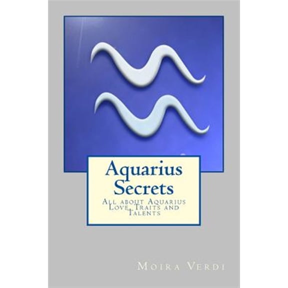 Pre-Owned Aquarius Secrets : All About Aquarius Love, Traits and Special Skills