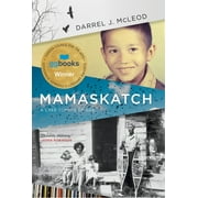 Mamaskatch : A Cree Coming of Age, Used [Hardcover]