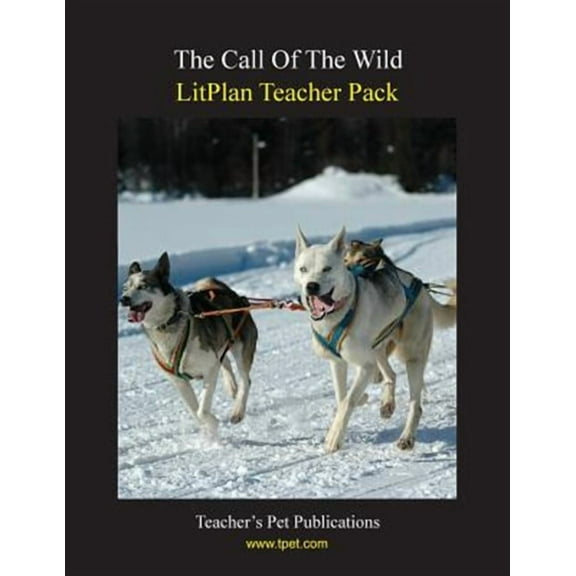 Call Of The Wild Litplan Teacher Pack (print Copy)