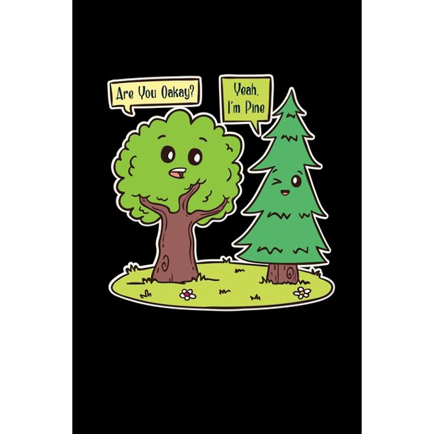 Are You Oakay? Yeah I'm Pine Geht Es Dir Gut? Wortwitz. Notizbuch
