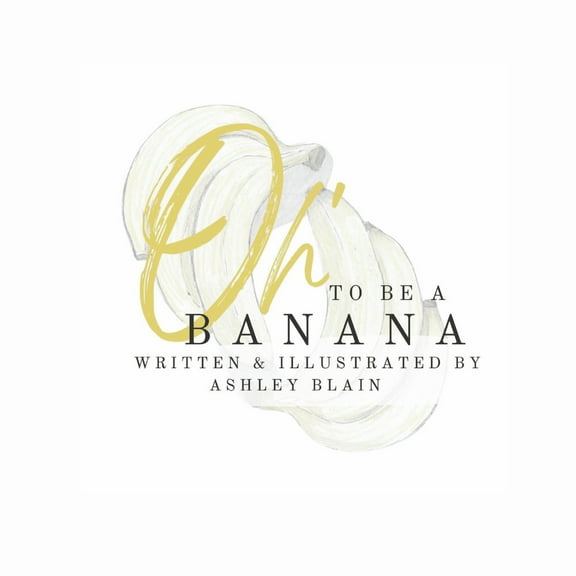 Oh' to Be a Banana (Hardcover)