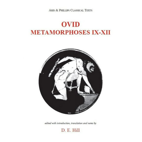 Aris & Phillips Classical Texts Ovid: Metamorphoses Books IX-XII, (Paperback)