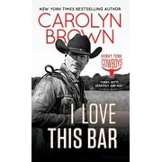 CAROLYN BROWN Honky Tonk Cowboys: I Love This Bar (Paperback)