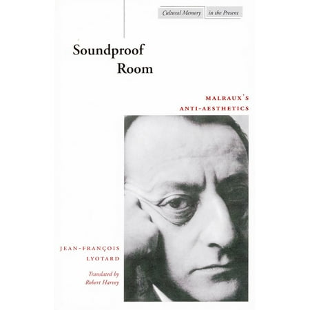 Soundproof Room : Malraux's Anti-Aesthetics (Best Way To Soundproof A Room For Drums)