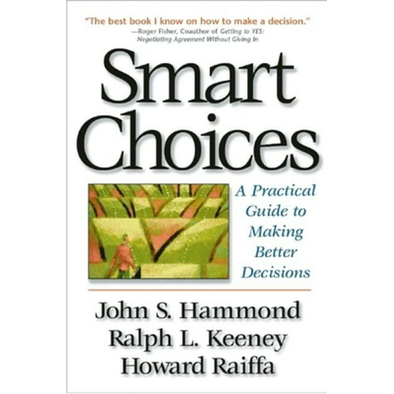 Pre-Owned Smart Choices: A Practical Guide to Making Better Decisions (Hardcover) 0875848575 9780875848570