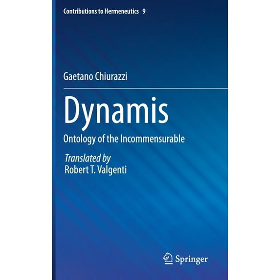 Contributions to Hermeneutics Dynamis: Ontology of the Incommensurable, Book 9, (Hardcover)
