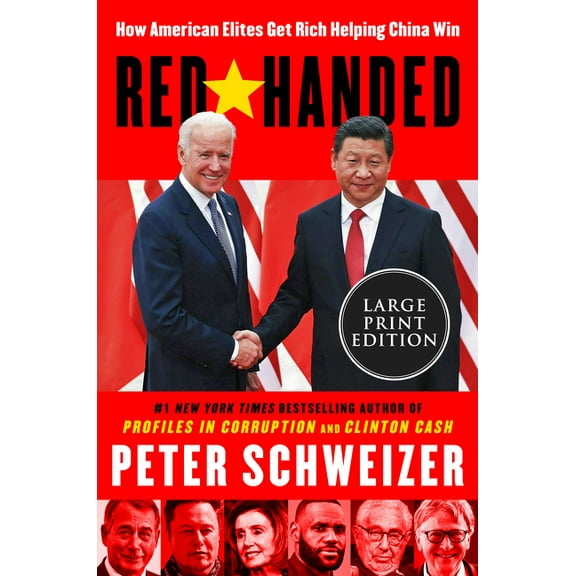 Red-Handed: How American Elites Get Rich Helping China Win, (Paperback)