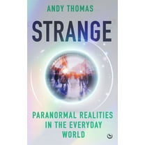 Strange: Paranormal Realities in the Everyday World, (Paperback)