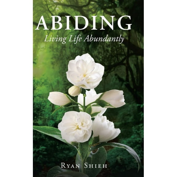 Abiding: Living Life Abundantly (Hardcover)