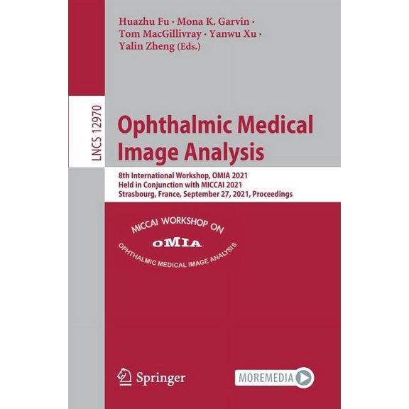 Ophthalmic Medical Image Analysis: 8th International Workshop, Omia 2021, Held in Conjunction with Miccai 2021, Strasbou, (Paperback)
