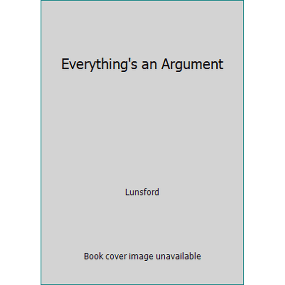 Pre-Owned Everything's an Argument (Paperback) 1457638932 9781457638930