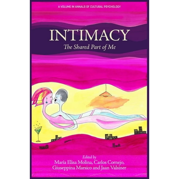 Annals of Cultural Psychology Intimacy: The Shared Part of Me, (Paperback)