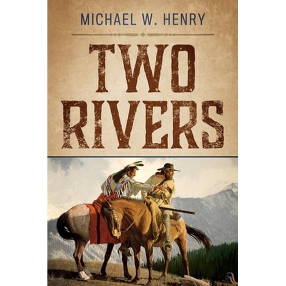 Pre-Owned Two Rivers (Paperback) 1646450817 9781646450817
