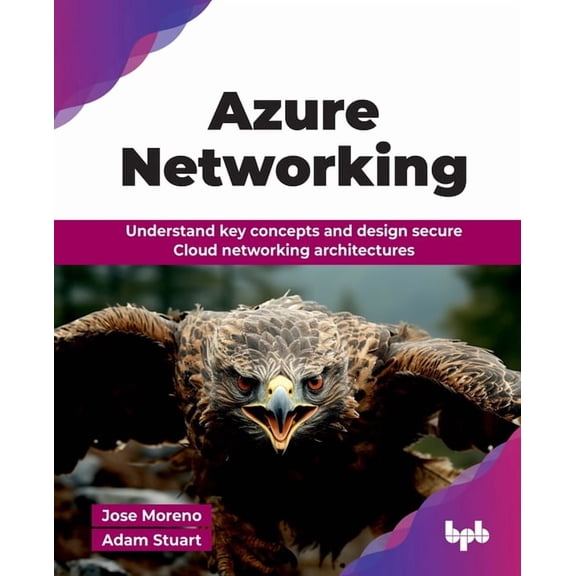 Azure Networking: Understand key concepts and design secure Cloud networking architectures (English Edition), (Paperback)