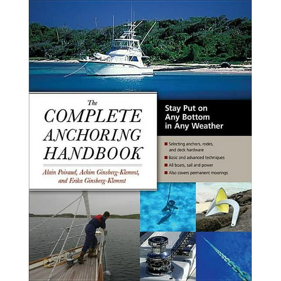 The Complete Anchoring Handbook: Stay Put on Any Bottom in Any Weather, (Paperback)