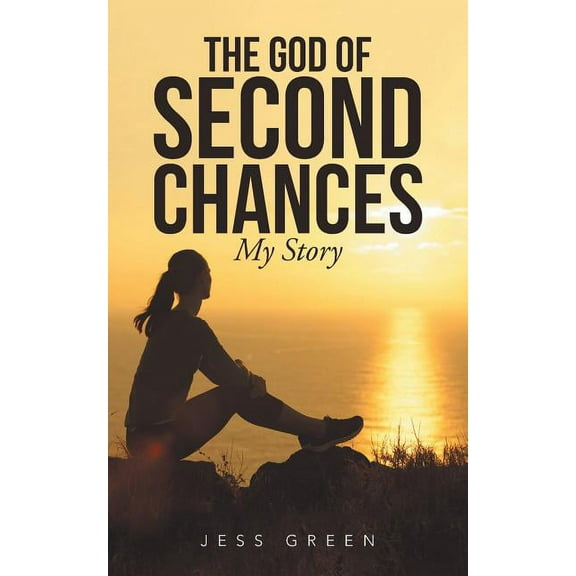 The God of Second Chances: My Story