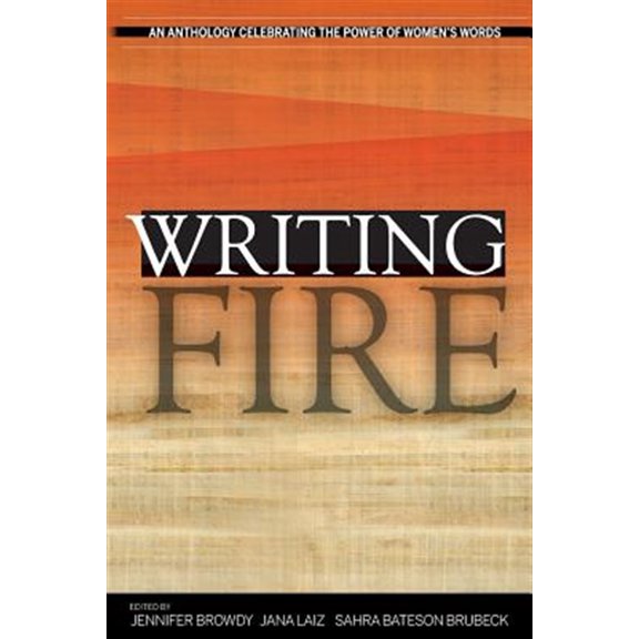 Pre-Owned Writing Fire: An Anthology Celebrating the Power of Women's Words (Paperback)