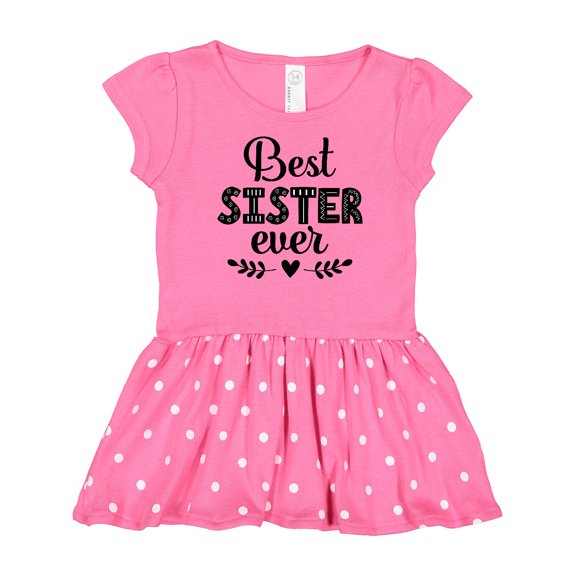 Inktastic Best Sister Ever Gift Gift Baby Girl Dress