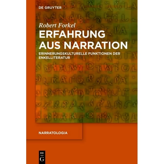 Narratologia Erfahrung Aus Narration: Erinnerungskulturelle Funktionen Der Enkelliteratur, Book 72, (Hardcover)