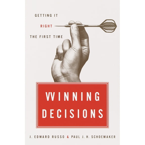 Pre-Owned Winning Decisions: Getting It Right the First Time (Hardcover) 0385502257 9780385502252