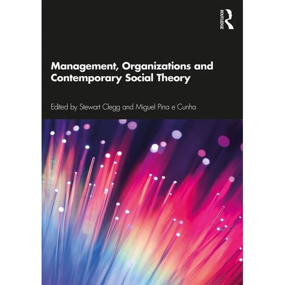 Management, Organizations and Contemporary Social Theory, (Paperback)