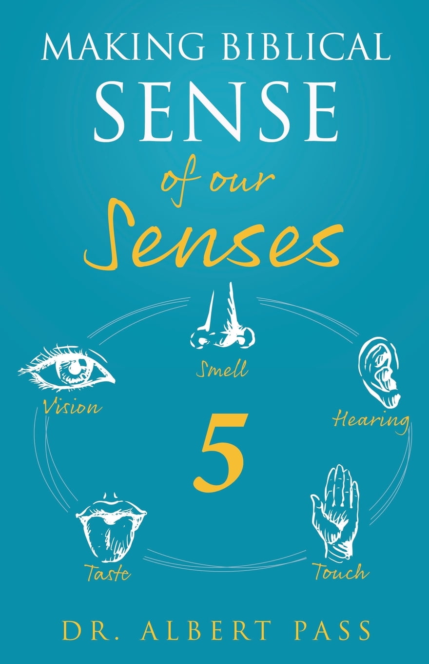 Making Biblical Sense of our Senses (Paperback)