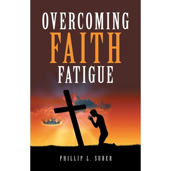 Overcoming Faith Fatigue, (Paperback)