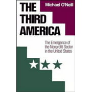 The Third America: The Emergence of the Nonprofit Sector in the United States (JOSSEY BASS NONPROFIT & PUBLIC MANAGEMENT SERIES) [Hardcover - Used]