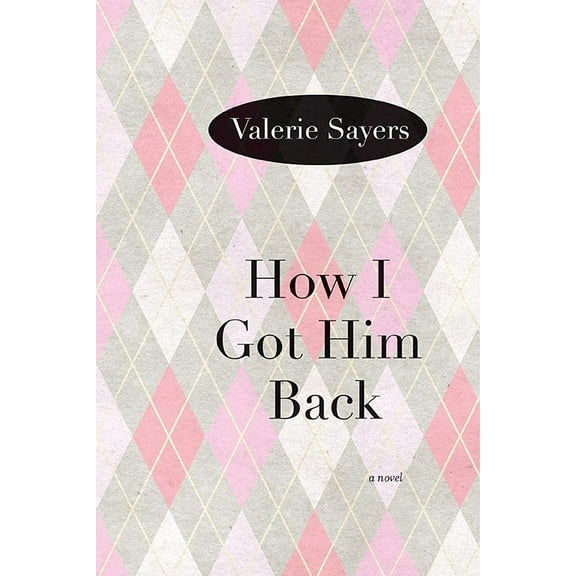 How I Got Him Back : A Novel (Paperback)