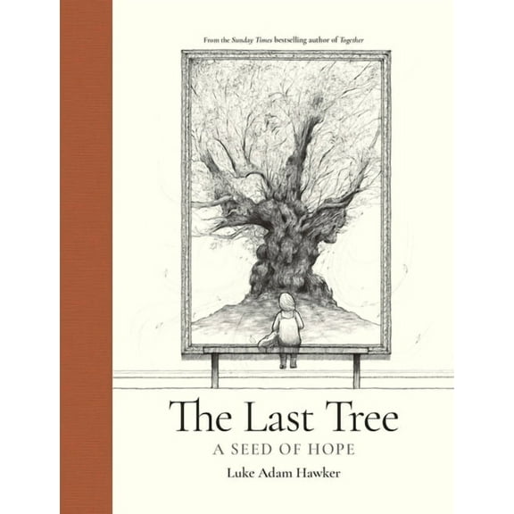 The Last Tree: A Seed of Hope, (Hardcover)