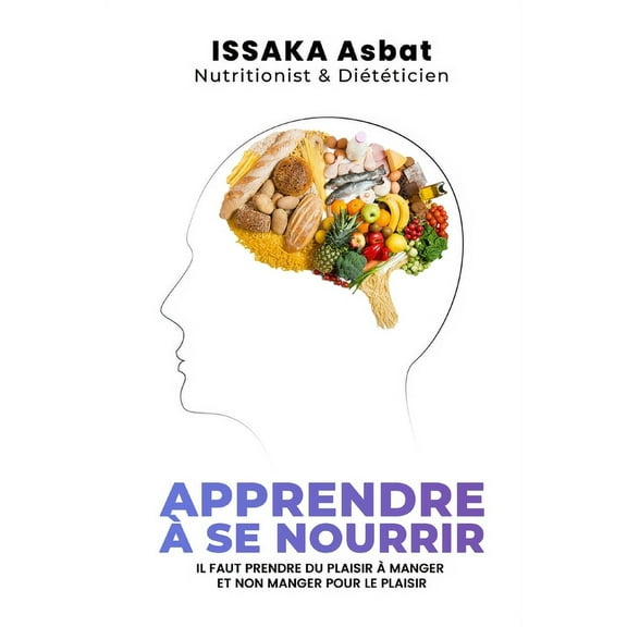Apprendre à se nourrir: Une alimentation saine (Paperback)