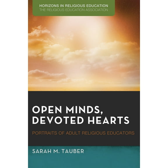 Horizons in Religious Education: Open Minds, Devoted Hearts (Hardcover)