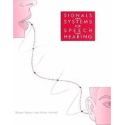 Signals and Systems for Speech and Hearing [Paperback - Used]