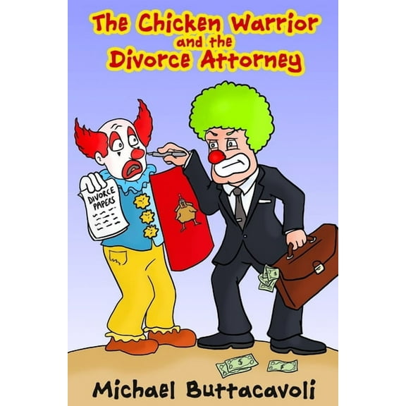 The Chicken-Warrior and the Divorce Attorney (Paperback)