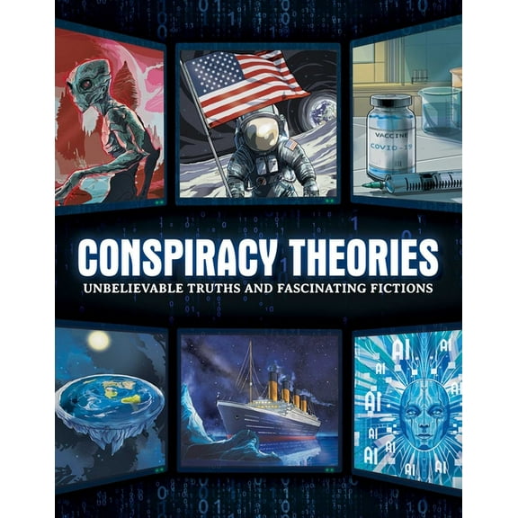 Conspiracy Theories: Unbelievable Truths and Fascinating Fictions, (Hardcover)