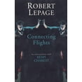 thumbnail image 1 of Pre-Owned Robert Lepage: Connecting Flights (Paperback) 1559361654 9781559361651, 1 of 1