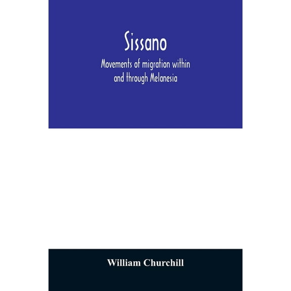 Sissano; movements of migration within and through Melanesia, (Paperback)